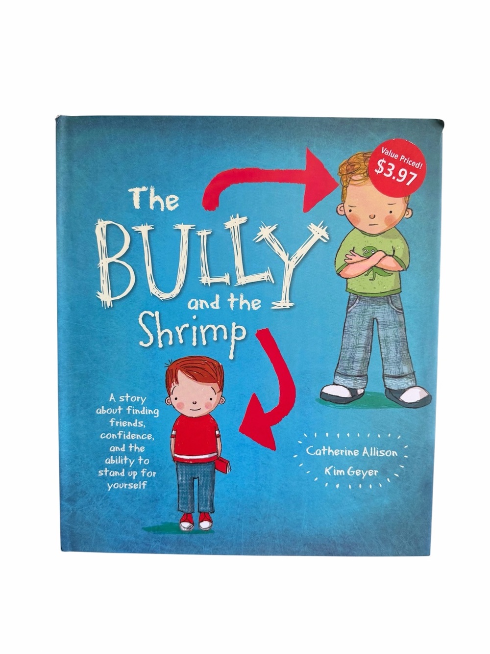The Bully and the Shrimp Catherine Allison Kim Geyer HC 2014 Ages 4-8